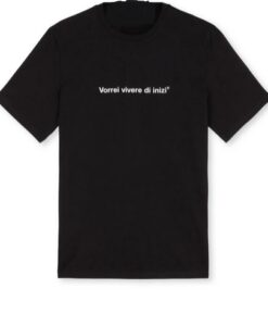 Vorrei vivere di inizi T-shirt quote thd