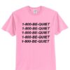 1-800-BE-QUITE-Hotlinebling-T-shirt THD