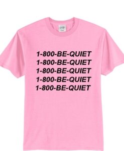 1-800-BE-QUITE-Hotlinebling-T-shirt THD