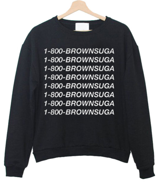 1-800-Brownsuga-Sweatshirt THD