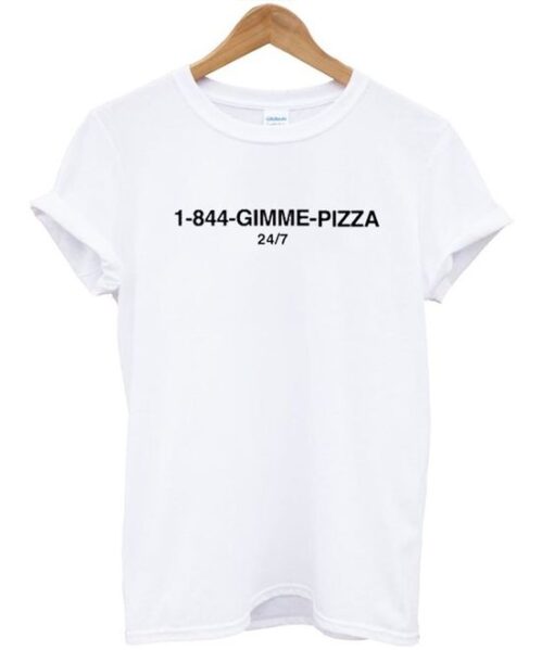 1-844-Gimme Pizza T shirt ZNF08
