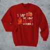 1 say we camp Sweatshirt ZNF08