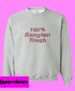 100 % Bangtan Trash Sweatshirt