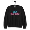 100-That-Bitch-Unisex-Crewneck-Sweatshirt THD