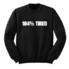 104-Tired-Sweatshirt-THD