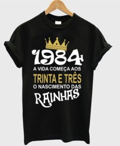 1984 a vida comeca aos trina e tres t-shirt ZNF08