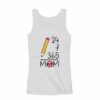 24 7 365 Days a Year Mothers Day Gift for Mom Women Tank Top ZNF08