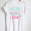 5 seconds of summer good girls T Shirt Size S,M,L,XL,2XL,3XL