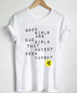 5sos good girl T Shirt Size S,M,L,XL,2XL,3XL