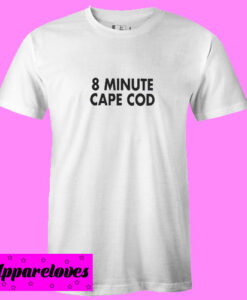 8 Minute Cape Cod T Shirt