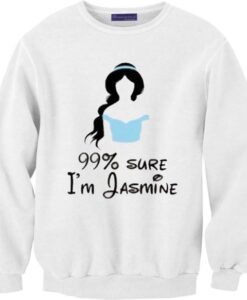 99% Sure I’m Jasmine Sweatshirt DAP