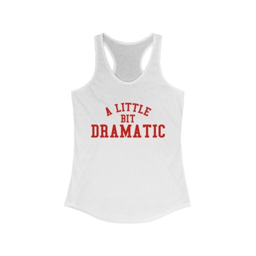 A Little Bit Dramatic Tank Top