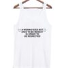 A woman does not have to be modest tank top ZNF08