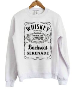 ATL Whiskey Princess Backseat Serenade Sweatshirt