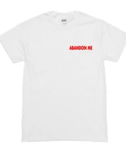 Abandon Me T-Shirt thd