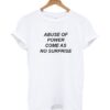 Abuse Of Abuse Of Power Come As No Surprise T-shirt thdPower Come As No Surprise T-shirt thd