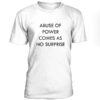 Abuse Of Power Comes As No Surprise Tshirt THD