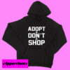 Adopt don’t shop Hoodie pullover