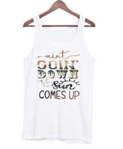 Aint Goin' Down tank top ZNF08