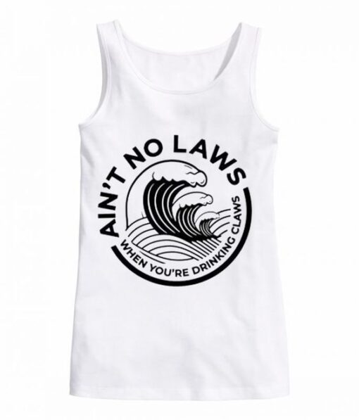 Ain't No Laws white tank top ZNF08