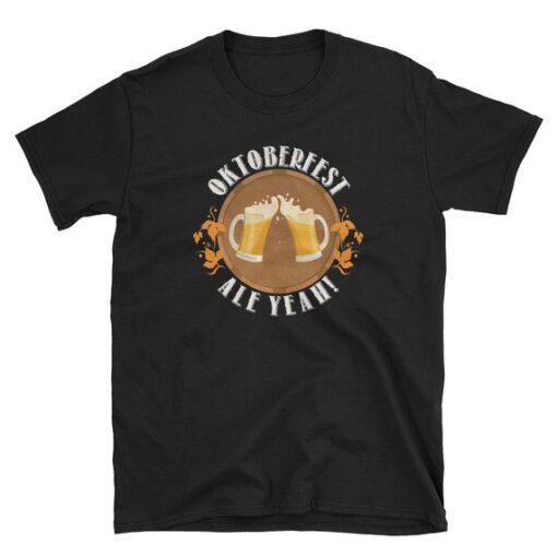 Ale Yeah Oktoberfest Beer Drinking Unisex T Shirt THD