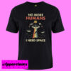 Alien No More Humans T shirt