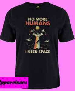 Alien No More Humans T shirt