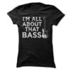 All About That Bass Guitar - T Shirt AY