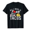 All I Need Is Love And Tacos T Shirt VALENTINE THD