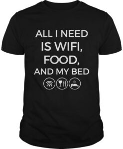 All I Need Is Wifi Food My Bed Tshirt Teen Boys T Shirt DAP