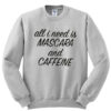 All I Need is Mascara and Caffeine Sweatshirt THD