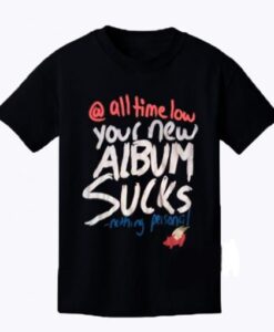 All Time Low Your New Album Suck Nothing Personal T Shirt KM