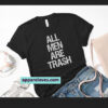 All men are trash TSHIRT THD