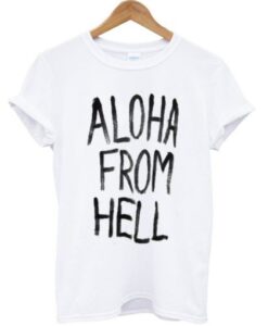 Aloha From Hell T-shirt