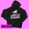 Always Bet Hoodie pullover