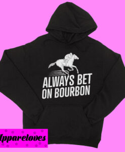 Always Bet Hoodie pullover