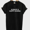 Always a happy ending T shirt