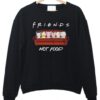 Animals Friends Not Food sweatshirt