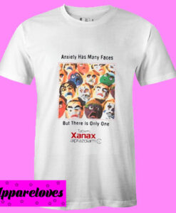 Anxiety Has Many Faces T Shirt