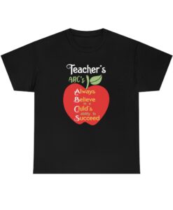 Apple Teacher ABCs Always Believe in a Childs ability to Succeed T-Shirt