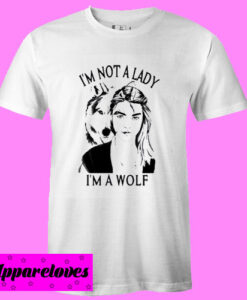 Arya Stark I’m Not A Lady I’m A Wolf T shirt