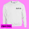 Babe Loli Sweatshirt