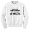 Baby We Don’t Need No Wifi Sweatshirt THD 2