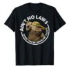 Baby Yoda Ain't No Laws When You're Drinking Claws Funny Drinking Gift For Men Women T-Shirt