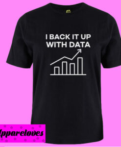 Back it up with Data T shirt