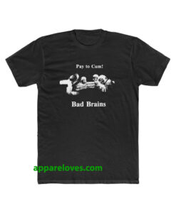 Bad Brains – Pay to Cum! T-Shirt thd