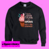 Baker I Turn Eggs Sweatshirt