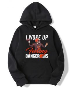 Baker Mayfield I Woke Up Feeling Dangerous Hoodie