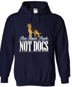 Ban Stupid People Not Dogs Hoodie