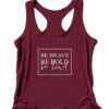 Be Brave Be Bold Be Kind Tank ZNF08